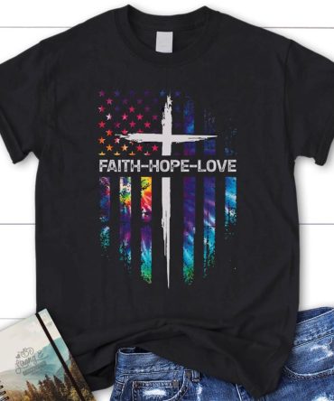 Faith Hope Love Cross American Flag Christian T Shirt, Blessed T Shirt, Bible T shirt, T shirt Women