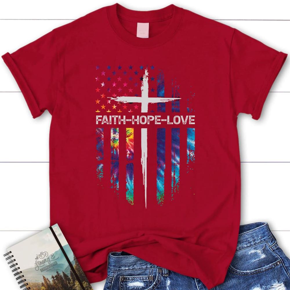 Faith Hope Love Cross American Flag Christian T Shirt, Blessed T Shirt, Bible T shirt, T shirt Women - Image 3