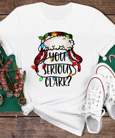 You Serious Clark Colored Light T Shirt, Merry T Shirt, Unisex Christmas Shirts